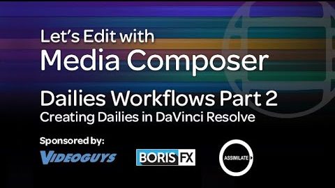 Let’s Edit with Media Composer – Creating Dailies Part 2 – DaVinci Resolve