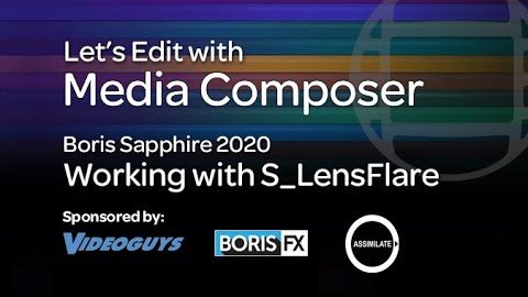 Let’s Edit with Media Composer – Working with Sapphire’s S_LensFlare