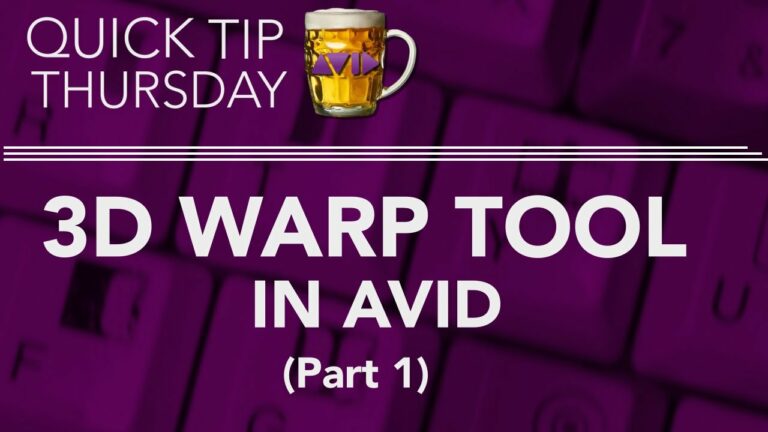 3D Warp Tool in AVID – Part-1