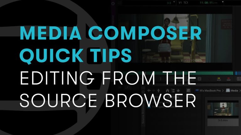 Media Composer Quick Tips: Editing from the Source Browser