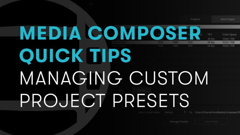 Media Composer Quick Tips: Managing Custom Project Presets