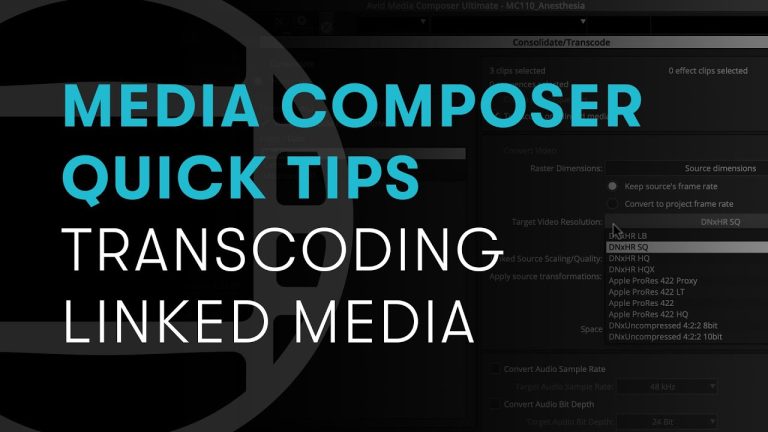 Media Composer Quick Tips: Transcoding Linked Media