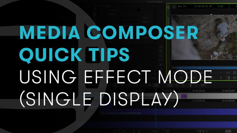 Media Composer Quick Tips: Using Effect Mode (Single Display)