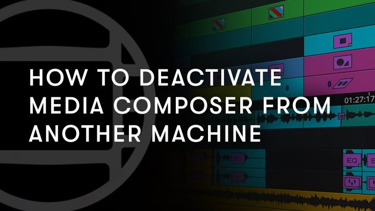 How to Deactivate your Media Composer License from Another Machine