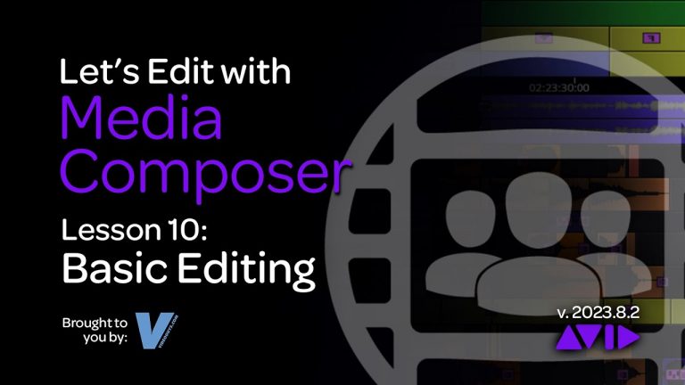 Let’s Edit with Media Composer – Lesson 10 – Basic Editing