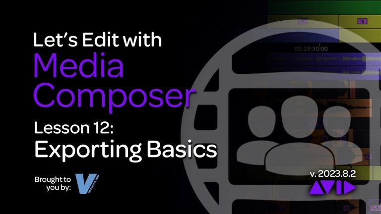 Let’s Edit with Media Composer – Lesson 12 – Exporting Basics