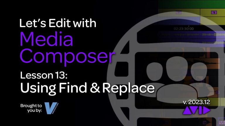 Let’s Edit with Media Composer – Lesson 13 – Using Find & Replace