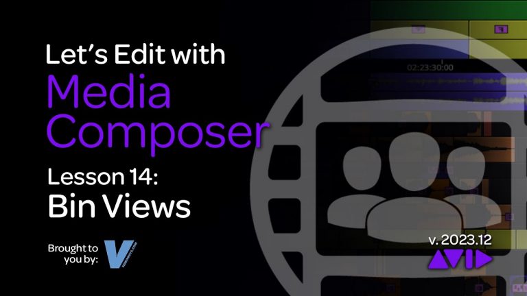 Let’s Edit with Media Composer – Lesson 14 – Bin Views