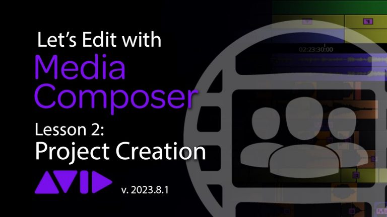 Let’s Edit with Media Composer – Lesson 2 – Project Creation