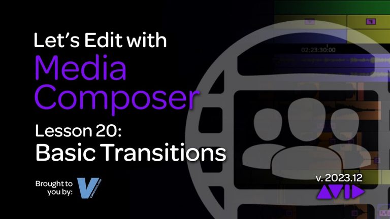 Let’s Edit with Media Composer – Lesson 20 – Basic Transitions