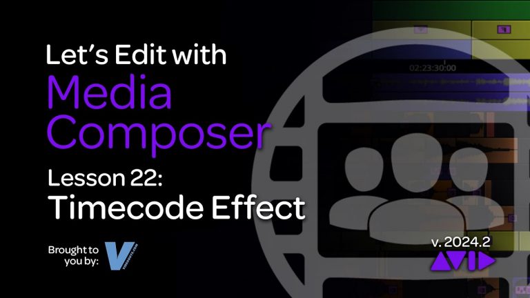 Let’s Edit with Media Composer – Lesson 22 – Timecode Effect