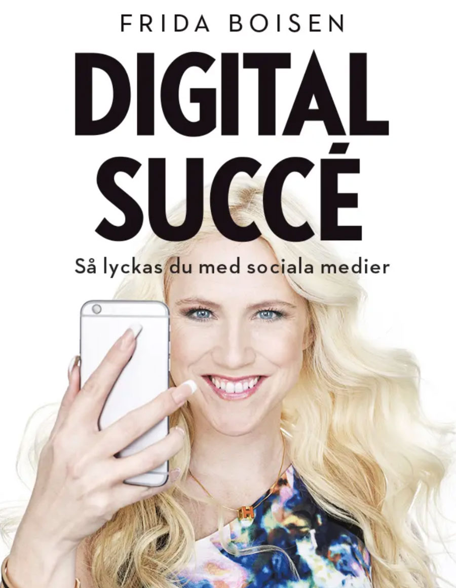 Frida_Boisen_Digital_Succe Digital succé - Så lyckas du med sociala medier