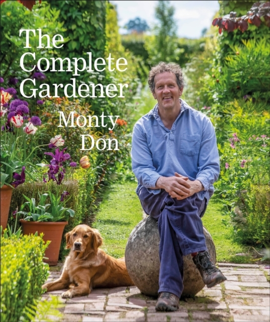 The complete gardener, Monty Don