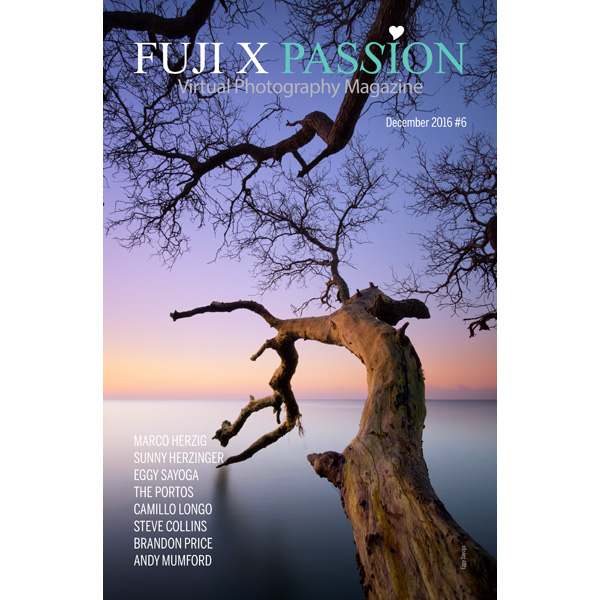 The 6th Edition Of The Fuji X Passion Virtual Photography Magazine Is