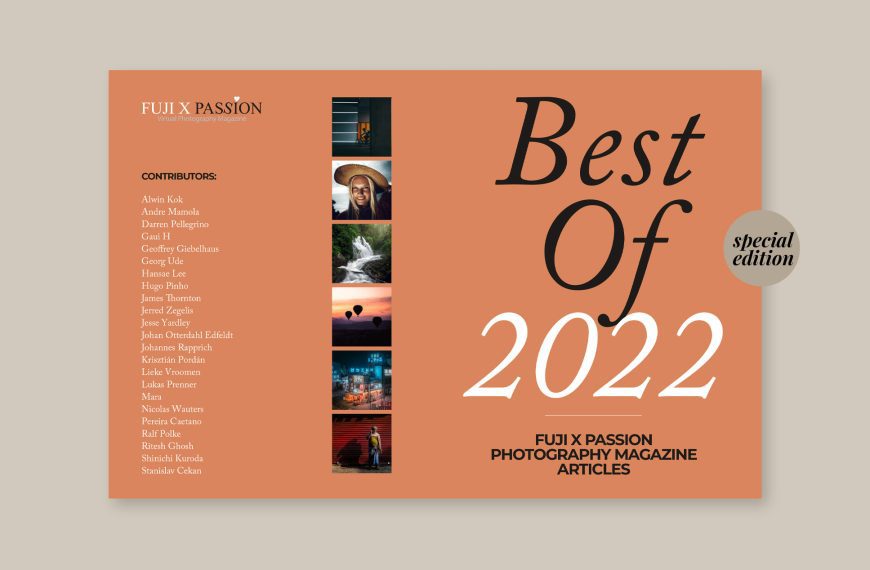 “Best Of” Fuji X Passion Magazine – a Special Edition for the Summer 2022!