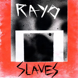 Rayo - Slaves (Vinilo)