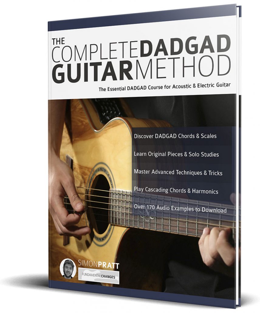 The Complete DADGAD Guitar Method - Fundamental Changes Music Book ...