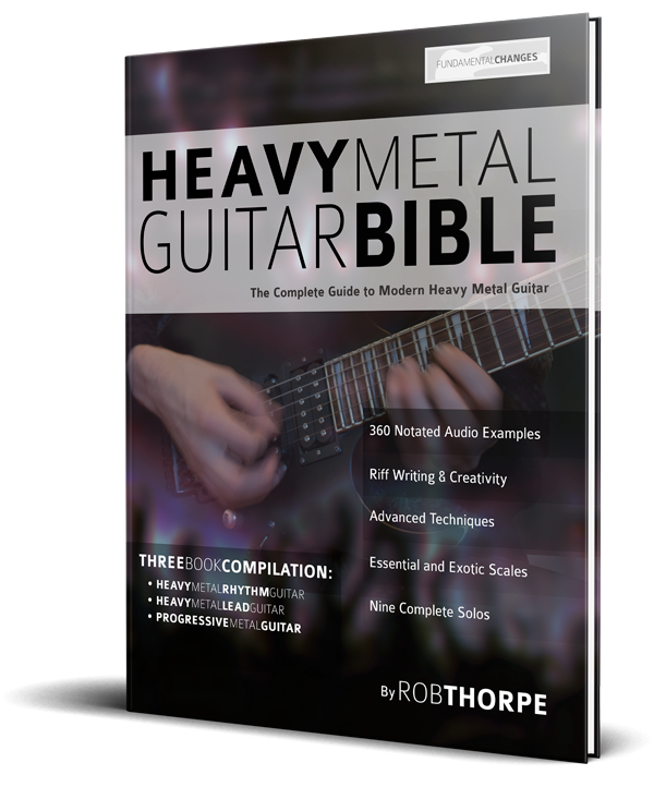 The Heavy Metal Guitar Bible - Fundamental Changes Music Book Publishing