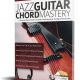 Jazz Guitar Chord Mastery