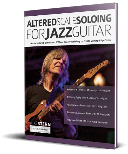Mike Stern's Altered Scale Soloing for Jazz Guitar