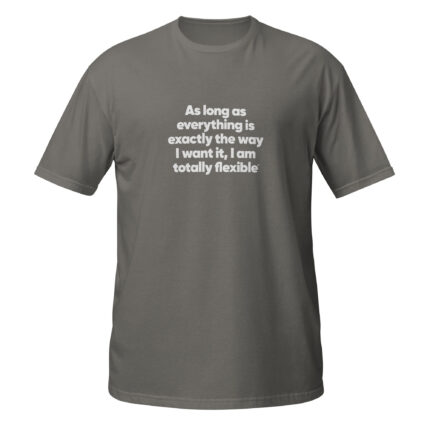 As long as everything is exactly the way I want it, I am totally flexible - Bild 8