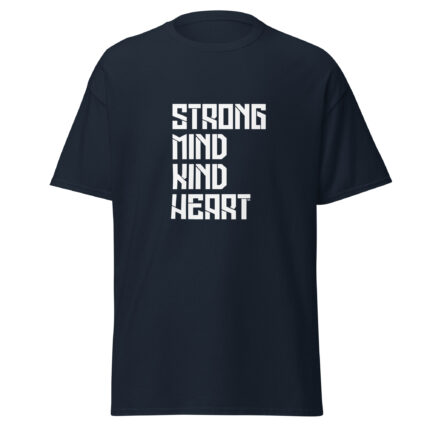 Strong mind Kind heart
