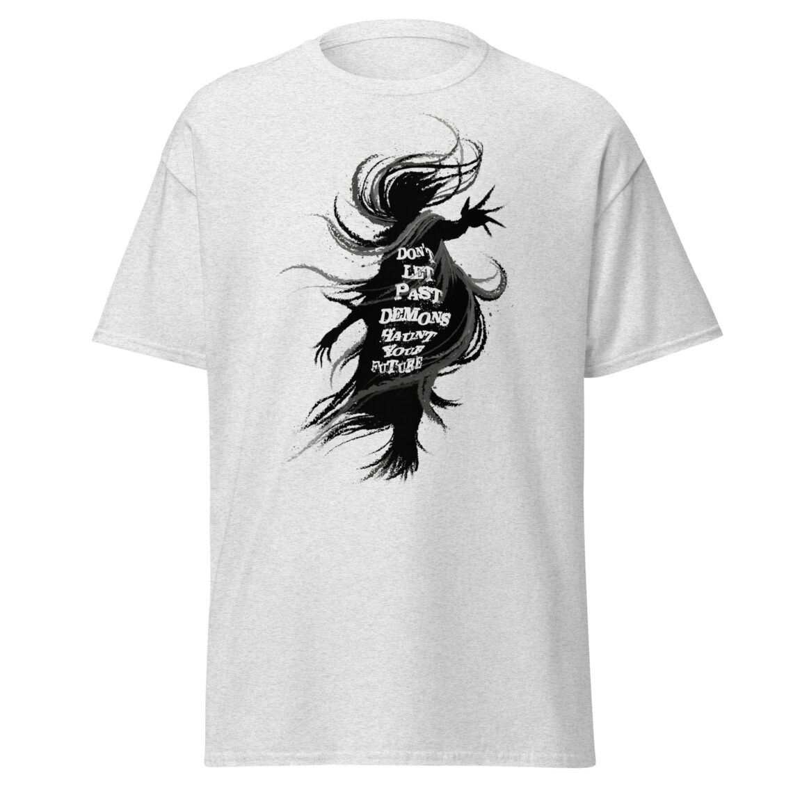 Don't let past demons haunt your future t-shirt