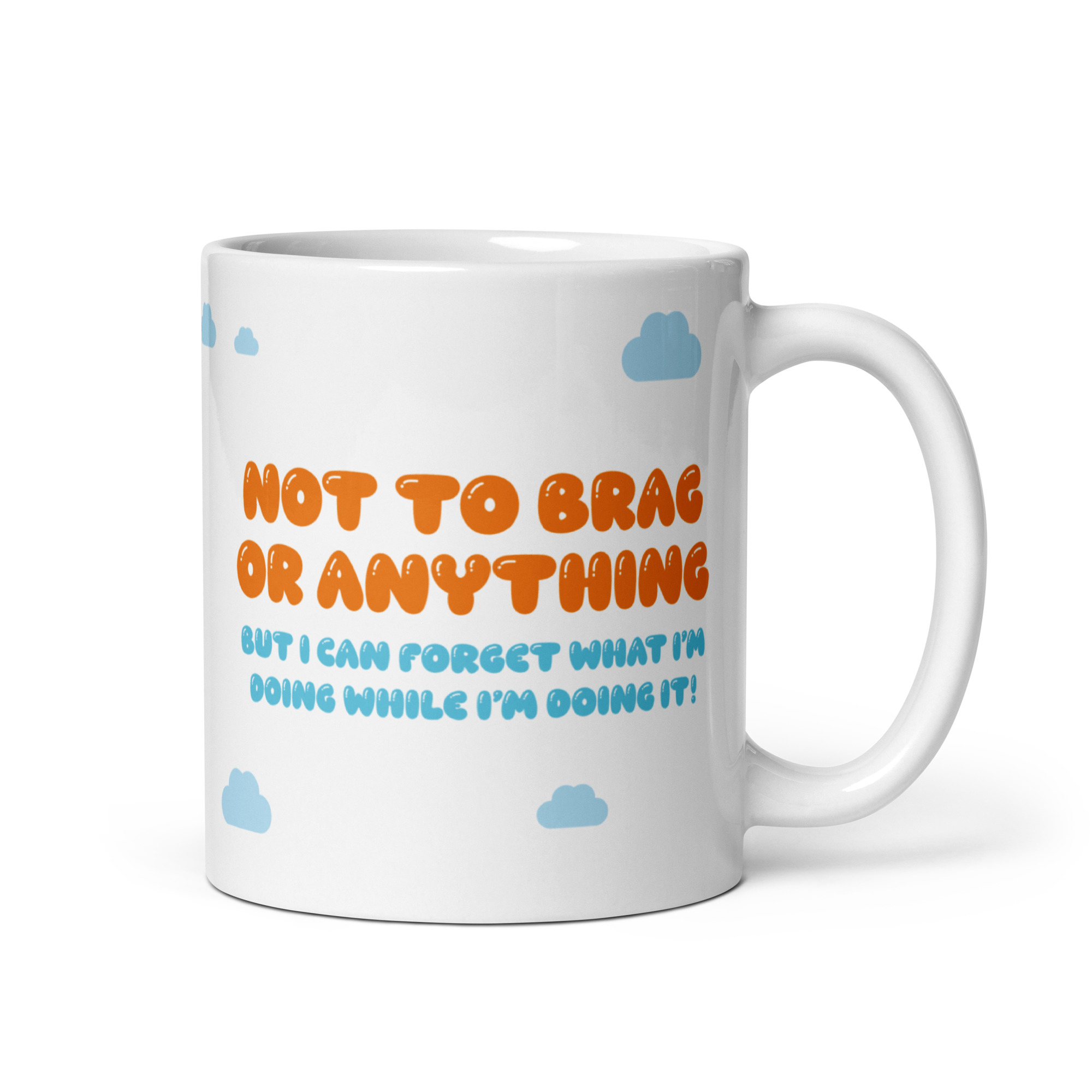 Mugg: Not to brag or anything, but I can forget what I am doing while I am doing it 2 Mugg: Not to brag or anything, but I can forget what I am doing while I am doing it - Bild 2