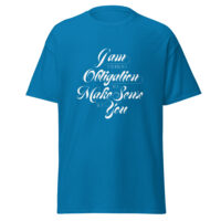 I am under no obligation to make sense to you