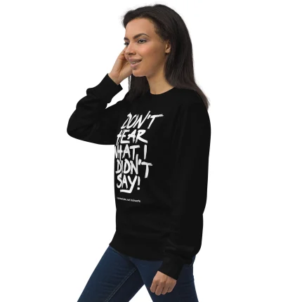 Sweatshirt: Don't hear what I didn't say! - Bild 3
