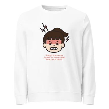 Sweatshirt: I heard too many sounds at once and now I'm a bitch - Bild 3