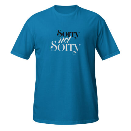 T-shirt med texten "Sorry not sorry"