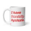 Mugg: I have Sexdaily. Dyslexia.