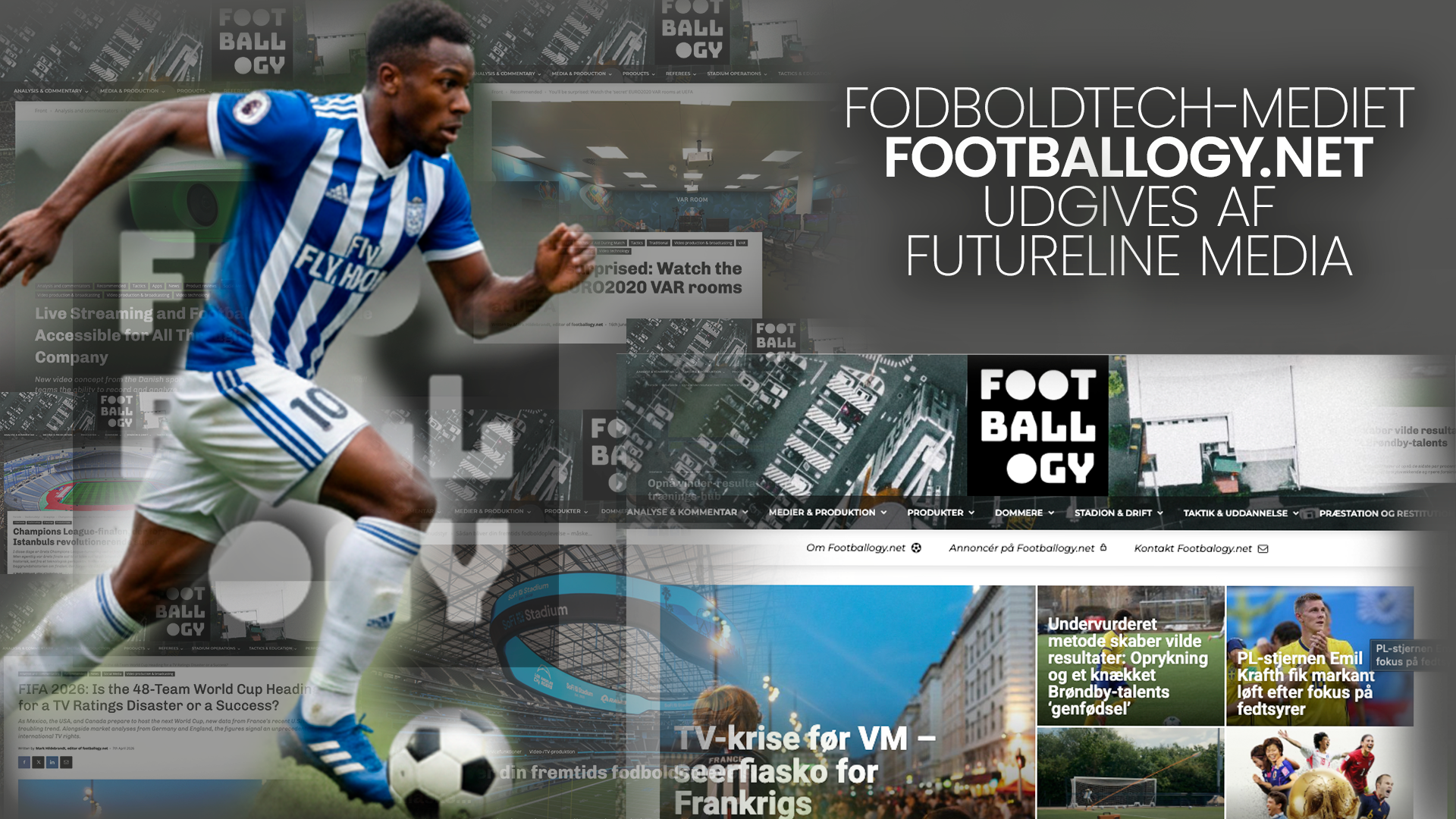 Fodboldtech-mediet footballogy.net udgives af Futureline Media ApS på dansk og engelsk.