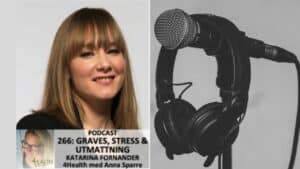 PODCASTAVSNITT OM GRAVES Läka från Graves, Stress & Utmattning