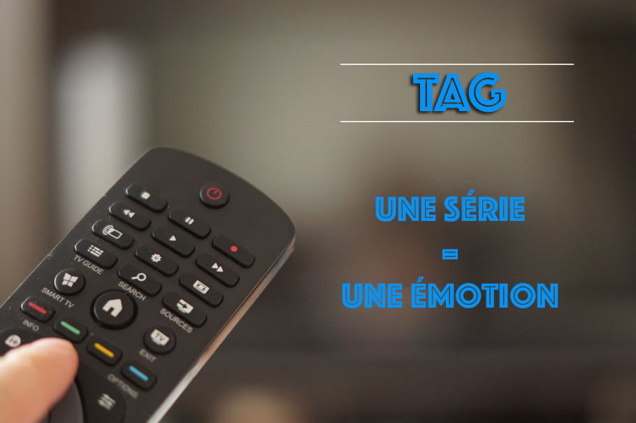 TAG une émotion une série