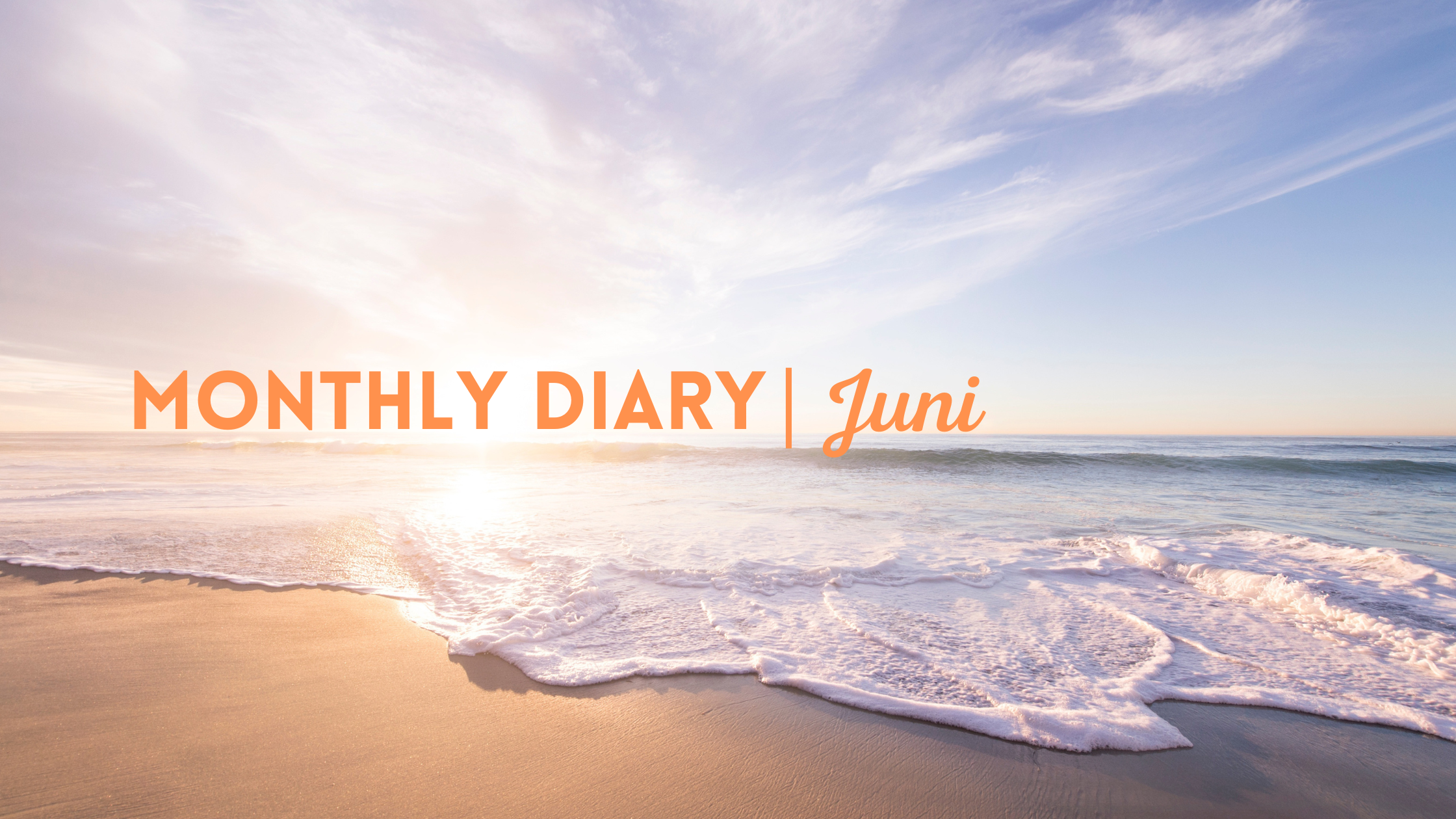 Monthly Diary | Juni 2022