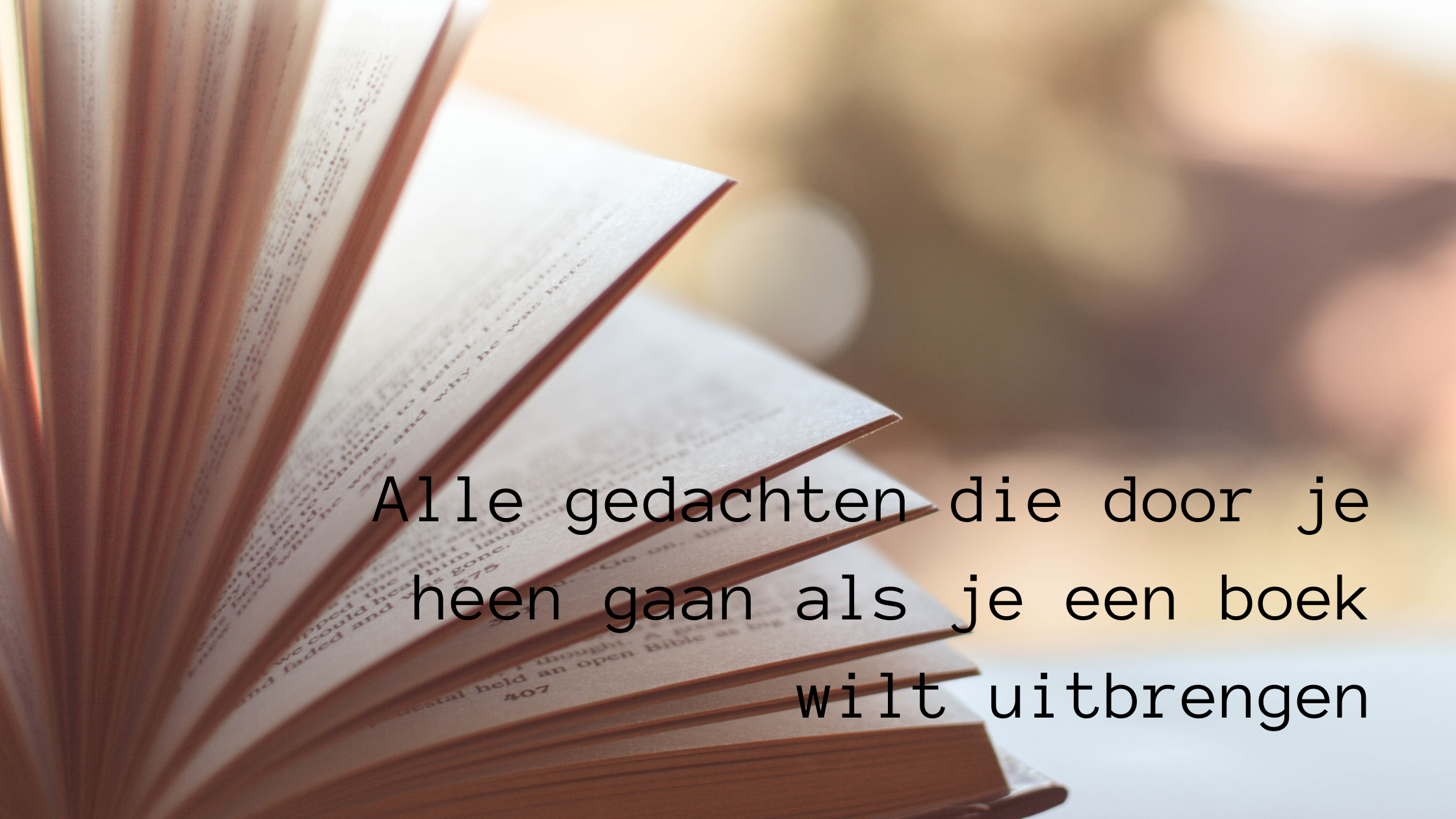Alle gedachten die door je heen gaan als je een boek wilt uitbrengen