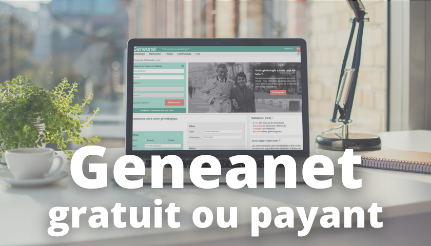 Geneanet gratuit ou Filae payant Geneanet gratuit ou Filae payant