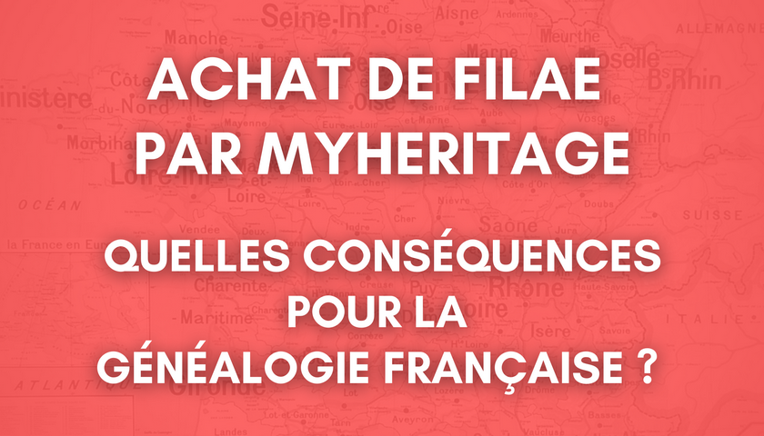 Achat de Filae par MyHeritage – Quelles conséquences pour la généalogie française Achat de Filae par MyHeritage – Quelles conséquences pour la généalogie française