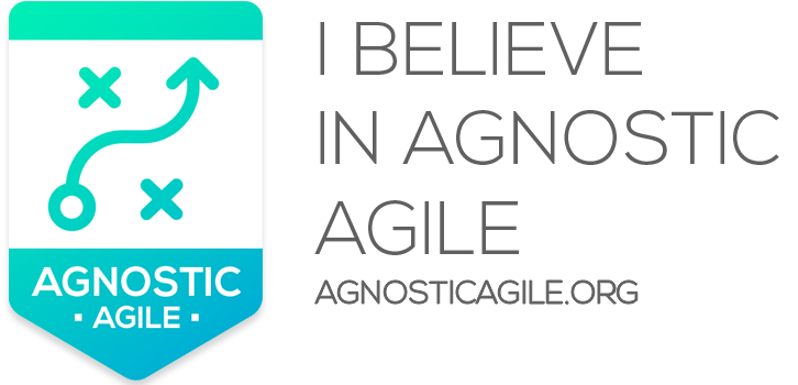 I Believe in Agnostic Agile
