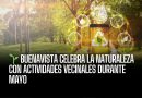 🌱 Buenavista celebra la naturaleza con actividades vecinales durante mayo