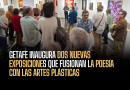 Getafe inaugura dos nuevas exposiciones que fusionan la poesía con las artes plásticas