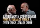 Juan Echanove y Joaquín Climent traen el enigma de Esencia al Teatro García Lorca de Getafe