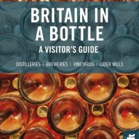 Britain in a Bottle: A visitor's guide to gin distilleries, whisky distilleries, breweries, vineyards and cider mills