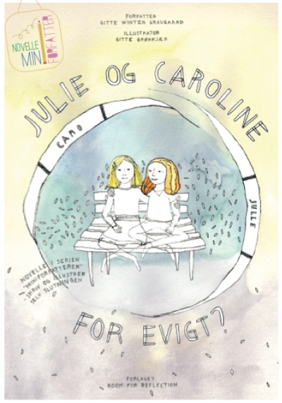 Julie og Caroline for evigt en miniforfatter novelle af Gitte Winter Graugaard