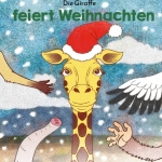 Gaia, die Giraffe, feiert Weihnachten - Ausmal-Adventskalender-Kinderbuch