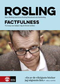 Det vansinniga ”Business as usual” – om vännen Hans Roslings glättiga världsbild