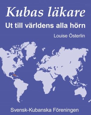 Kubas läkare – Ut till världens alla hörn!