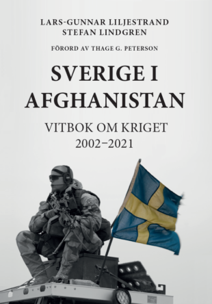 Läs utmärkta ”Sverige i Afghanistan Vitbok om kriget 2002 – 2021”